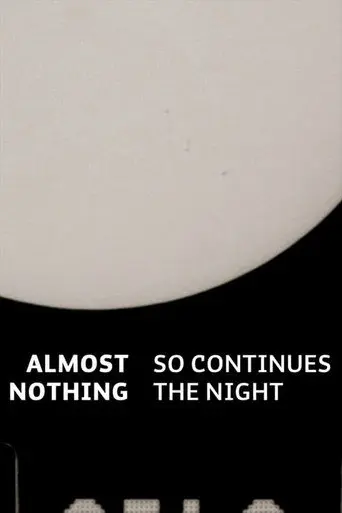 Almost Nothing: So Continues the Night (2017)