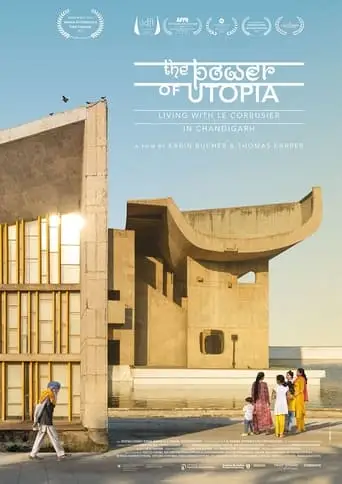 Kraft Der Utopie - Leben Mit Corbusier In Chandigarh (2023)
