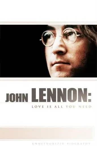 John Lennon: Love Is All You Need (2010)