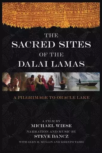 The Sacred Sites of the Dalai Lamas: A Pilgrimage to the Oracle Lake (2007)