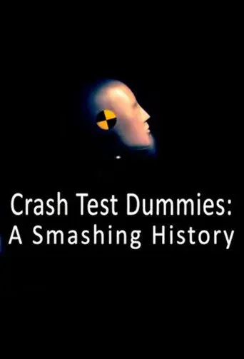 Crash Test Dummies: A Smashing History (2013)