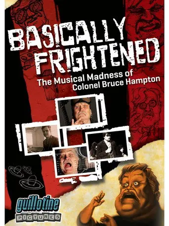 Basically Frightened: The Musical Madness of Colonel Bruce Hampton (2012)