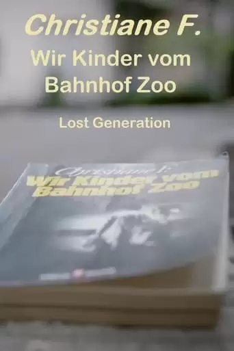 Wir Kinder Vom Bahnhof Zoo - Lost Generation (2022)