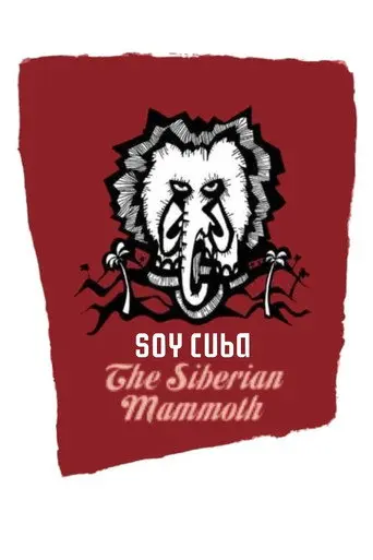 I Am Cuba, the Siberian Mammoth (2005)