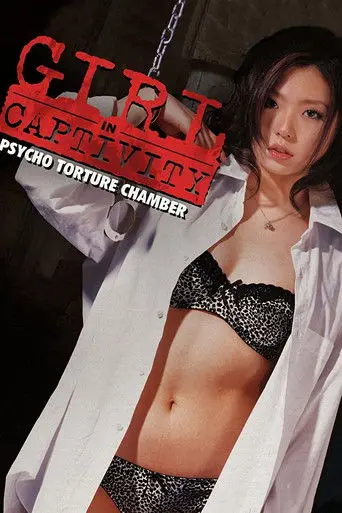Girl In Captivity: Psycho Torture Chamber (2008)