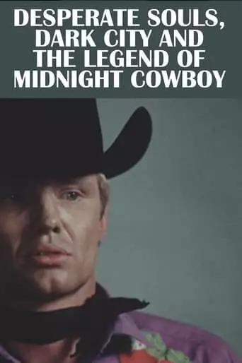 Desperate Souls, Dark City And The Legend Of Midnight Cowboy (2023)
