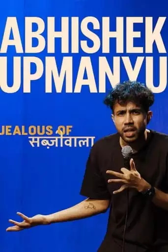 Abhishek Upmanyu: Jealous Of Sabziwala (2023)
