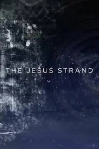 The Jesus Strand: A Search For DNA (2017)