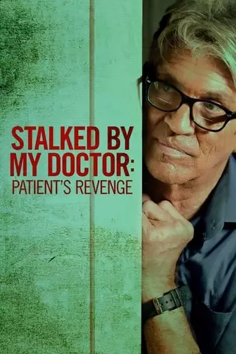Stalked By My Doctor: Patient's Revenge (2018)