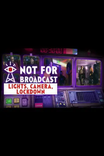 Not For Broadcast: Lights, Camera, Lockdown (2021)