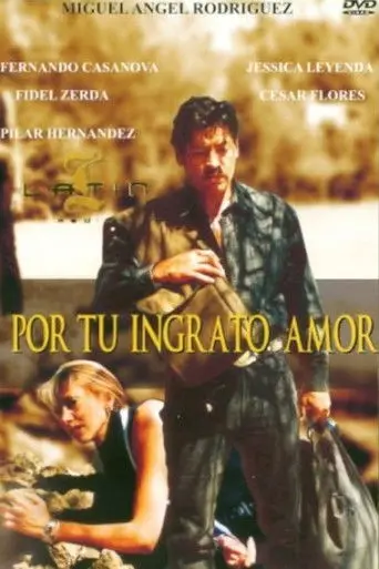 Por Tu Ingrato Amor (2004)