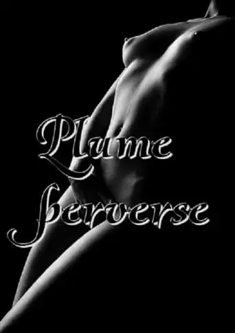 Plume Perverse (2005)