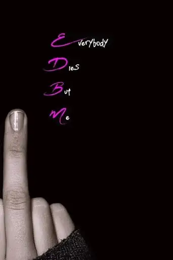 Everybody Dies But Me (2008)