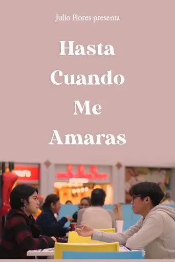 ¿Hasta Cuando Me Amarás? (2018)