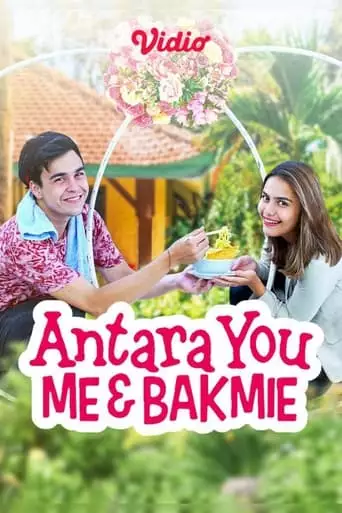 Antara You, Me & Bakmie (2021)