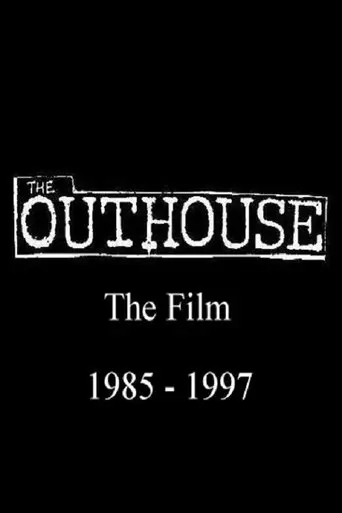 The Outhouse: The Film 1985-1997 (2017)