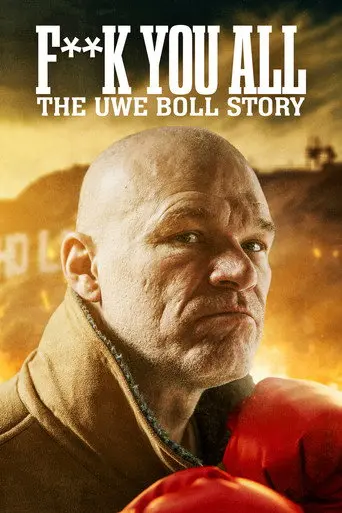 Fuck You All: The Uwe Boll Story (2018)
