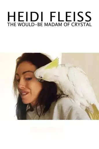 Heidi Fleiss: The Would-Be Madam Of Crystal (2008)