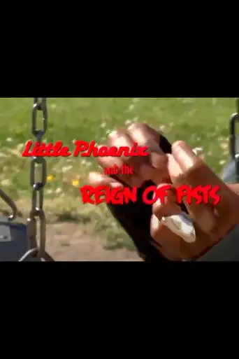 Little Phoenix and the Reign of Fists (2007)