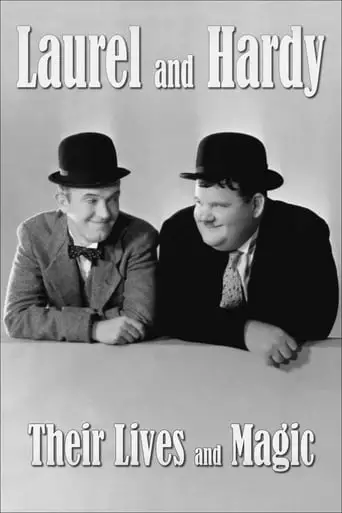 Laurel & Hardy: Their Lives And Magic (2011)