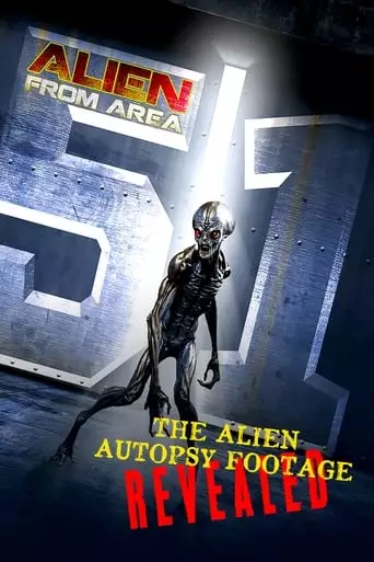 Alien From Area 51: The Alien Autopsy Footage Revealed (2012)