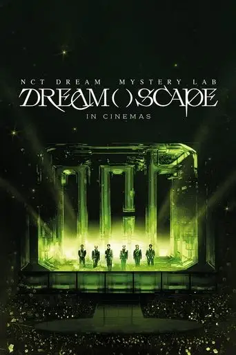 NCT DREAM Mystery Lab: DREAM( )SCAPE in Cinemas (2024)