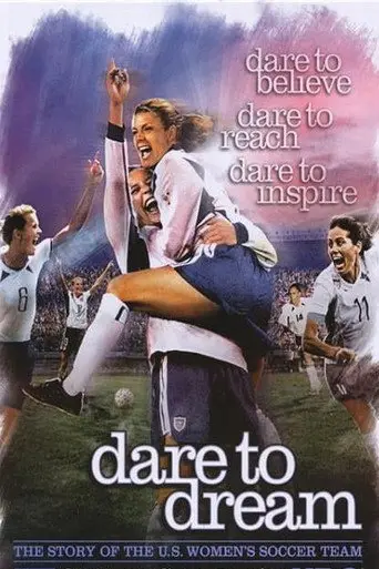 Dare To Dream: The Story of the U.S. Women's Soccer Team (2007)