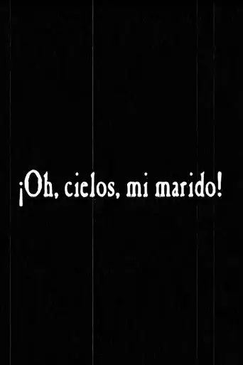 ¡Oh, Cielos, mi Marido! (2005)