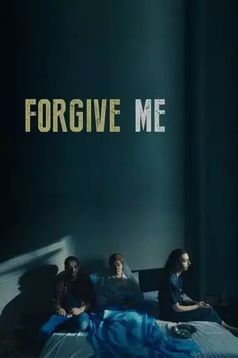 Forgive Me (2018)