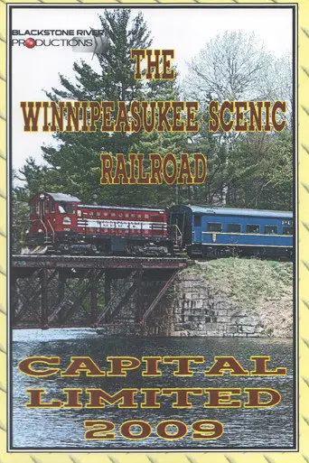 The Winnipesaukee Scenic Railroad: Capital Limited 2009 (2009)