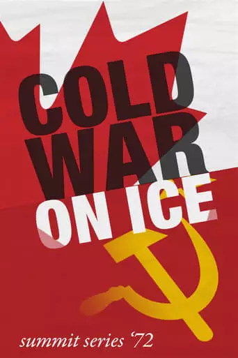 Cold War On Ice: Summit Series '72 (2012)