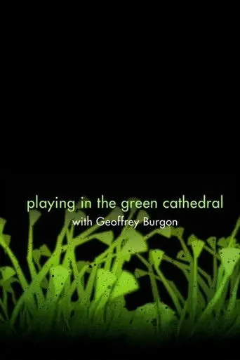 Playing in the Green Cathedral (2010)