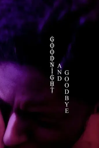 Goodnight and Goodbye (2021)