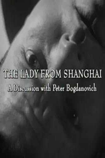 The Lady from Shanghai: A Discussion with Peter Bogdanovich (2000)
