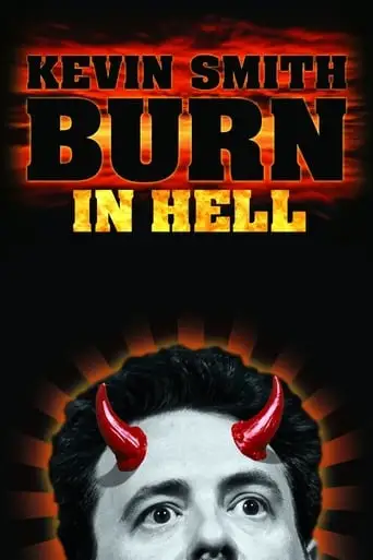 Kevin Smith: Burn In Hell (2012)