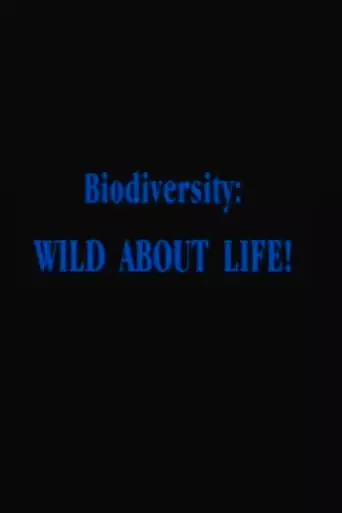 Biodiversity: Wild About Life! (1997)