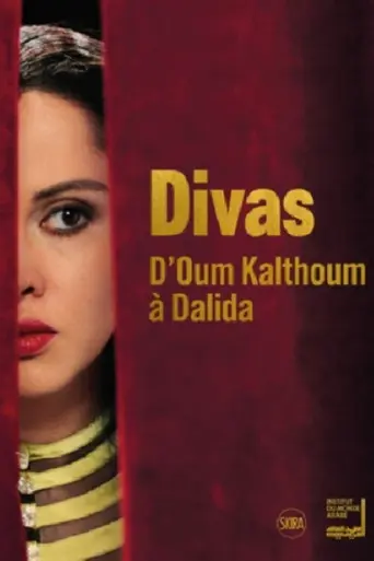 Divas: d’Oum Kalthoum à Dalida (2021)