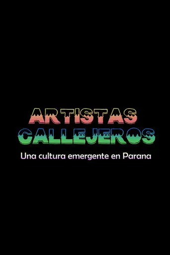 Artistas Callejeros: una cultura emergente en Paraná (2018)
