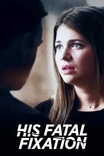 His Fatal Fixation (2020)