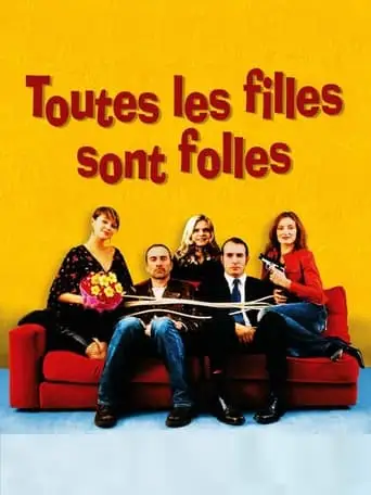 Toutes Les Filles Sont Folles (2003)