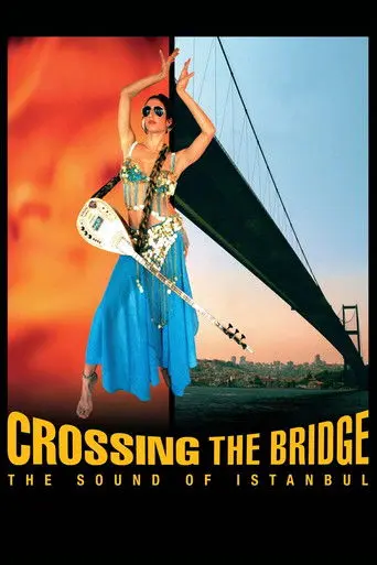 Crossing the Bridge: The Sound of Istanbul (2005)