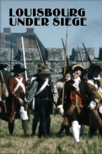 Louisbourg Under Siege (1997)