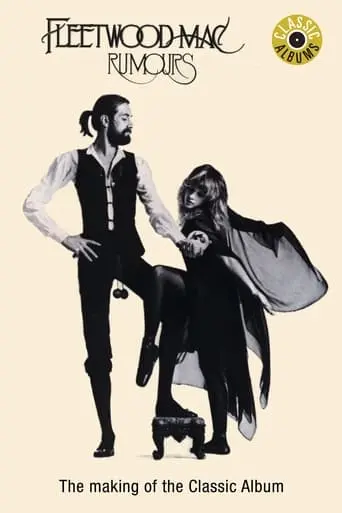 Classic Albums: Fleetwood Mac - Rumours (1997)