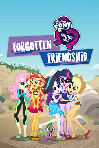 My Little Pony Equestria Girls: Forgotten Friendship (2018)