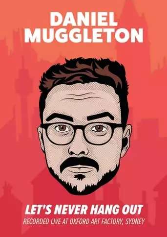 Daniel Muggleton: Let's Never Hang Out (2019)