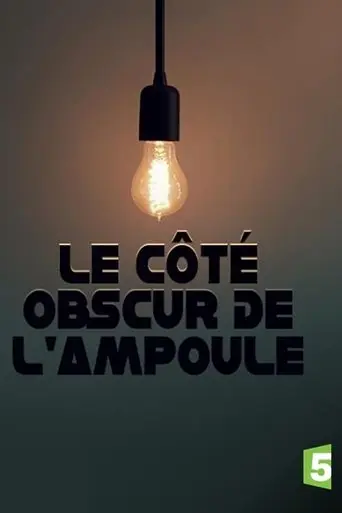 Le Cote Obscur De L'ampoule (2017)