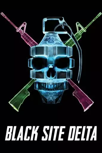 Black Site Delta (2017)