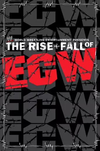 The Rise & Fall Of ECW (2004)
