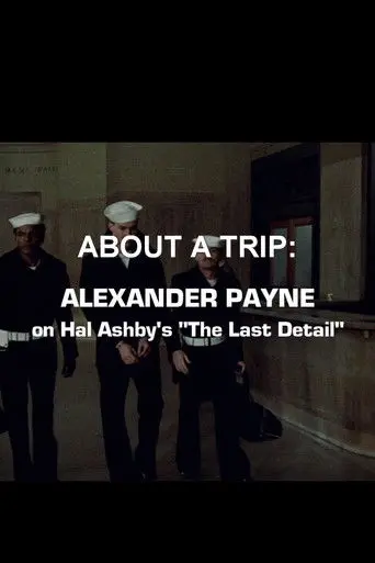 About a Trip: Alexander Payne on Hal Ashby's 'The Last Detail' (2017)