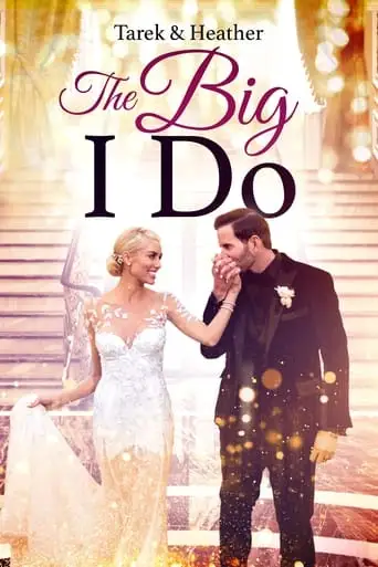 Tarek & Heather: The Big I Do (2021)